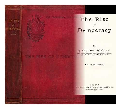 ROSE, J. HOLLAND (JOHN HOLLAND) - The rise of democracy