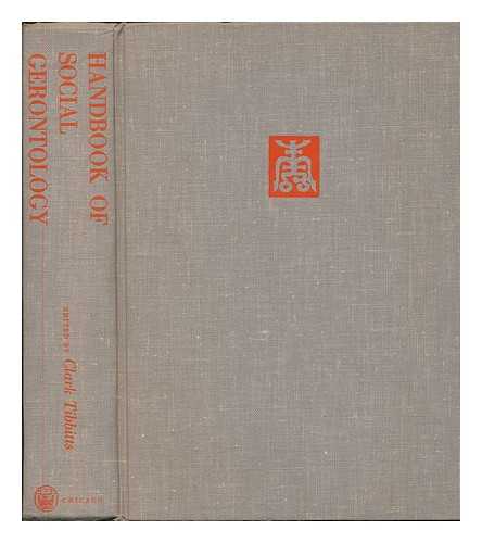 TIBBITTS, CLARK (1903- ) - Handbook of social gerontology : societal aspects of aging / edited by Clark Tibbits