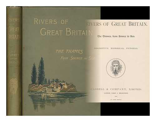 Various Authors - Rivers of Great Britain : The Thames, from source to sea : descriptive, historical, pictorial / [by various authors]