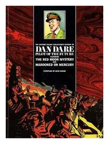 HAMPSON, FRANK (1918-1985) - Dan Dare, pilot of the future : The red moon mystery and Marooned on Mercury [ second deluxe collector's edition / compiled by Mike Higgs ] Compiled by Mike Higgs