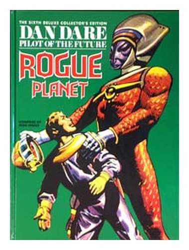 HAMPSON, FRANK (1918-1985) - Dan Dare, pilot of the future : Rogue planet [ sixth deluxe collector's edition / compiled by Mike Higgis ]