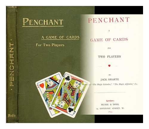 SMARTE, JACK - Penchant. A game of cards for two players