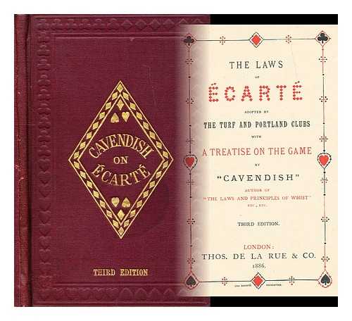 CAVENDISH (PSEUD.) (1831-1899) - The laws of ecarte : adopted by the Turf and Portland clubs with a treatise on the game