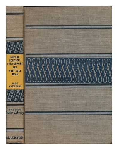 WASSERMAN, LOUIS (1906- ) - Modern political philosophies and what they mean