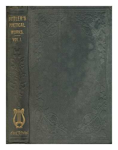 BUTLER, SAMUEL (1612-1680) - The poetical works of Samuel Butler : with life, critical dissertation, and explanatory notes by the Rev. George Gilfillan ; vol. 1