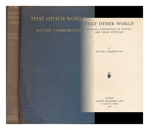 CUMBERLAND, STUART C. - That other world : personal experiences of mystics and their mysticism