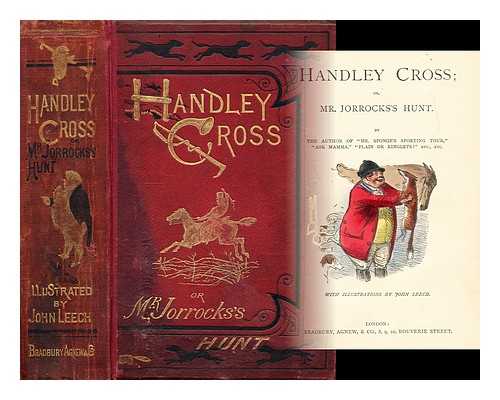 LEECH, JOHN (ILLUSTRATOR) - Handley Cross; or Mr. Jorrocks's Hunt