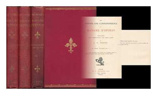 EPINAY, LOUISE D', (1726-1783) - The memoirs and correspondence of Madame d'Epinay / translated with introduction and brief notes by J.H. Freese [ complete in 3 volumes ]