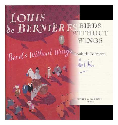 DE BERNIERES, LOUIS - Birds without wings / Louis de Bernieres