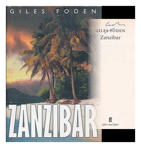 FODEN, GILES (1967- ) - Zanzibar / Giles Foden