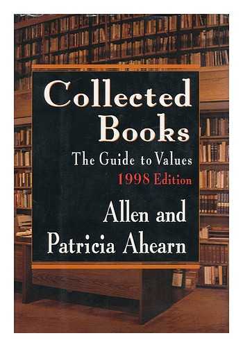 AHEARN, ALLEN - Collected books : the guide to values : 1998 edition / Allen and Patricia Ahearn