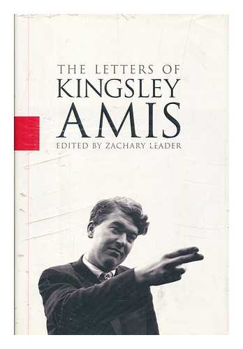 AMIS, KINGSLEY - The letters of Kingsley Amis / edited by Zachary Leader