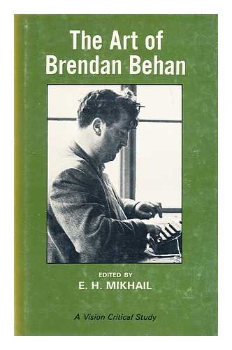 MIKHAIL, E. H. - The art of Brendan Behan / edited by E.H. Mikhail