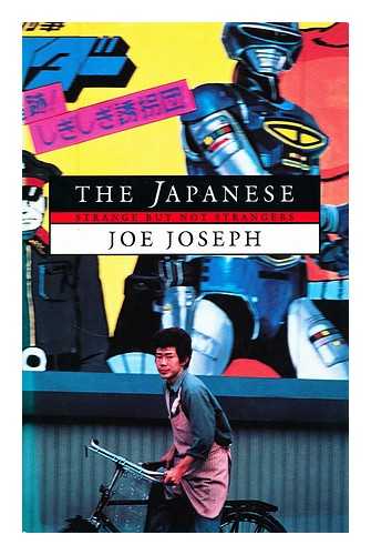 JOSEPH, JOE - The Japanese : strange but not strangers / Joe Joseph