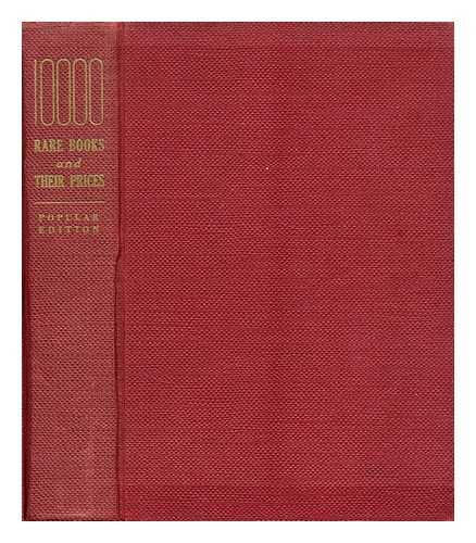 TARG, WILLIAM (PUBLISHER) - Ten thousand rare books and their prices: a dictionary of first editions and valuable books A handbook for collectors, dealers and librarians