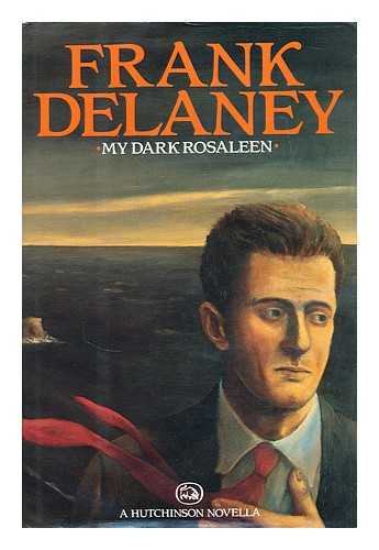 DELANEY, FRANK (1942-) - My dark Rosaleen / Frank Delaney: Illustrated by John Kirby