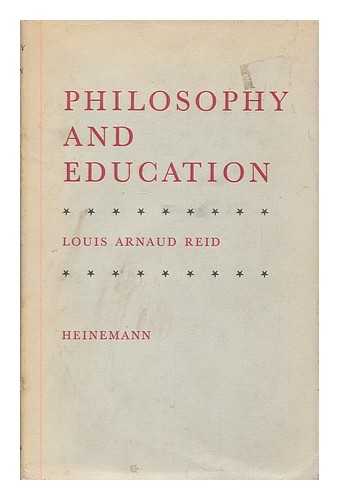 Reid, Louis Arnaud - Philosophy and education : an introduction