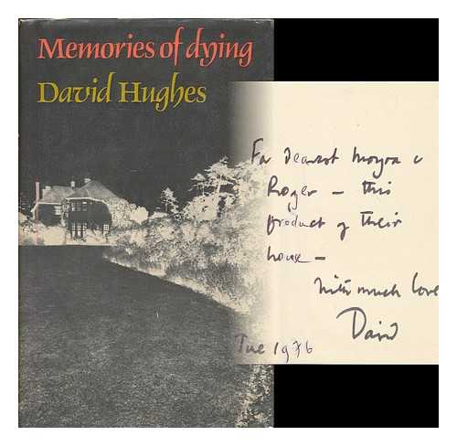 HUGHES, DAVID (B. 1930) - Memories of dying / David Hughes