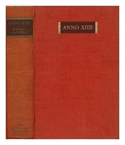 DE BONO, EMILIO (1866-1944) - Anno XIIII : the conquest of an empire / with an introduction by Benito Mussolini ; translated by Bernard Miall