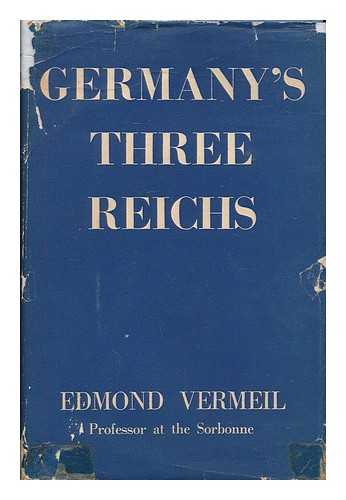 VERMEIL, EDMOND (B. 1878) - Germany's three reichs : their history and culture