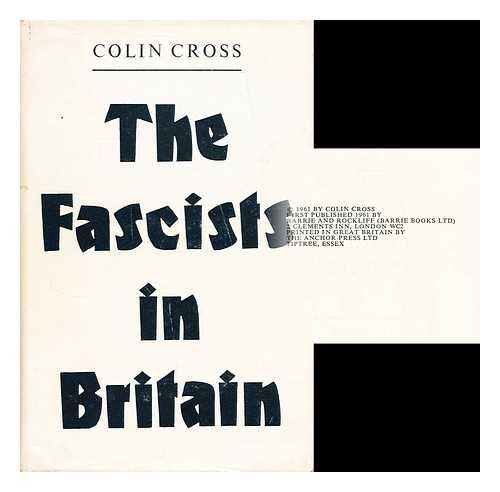 CROSS, COLIN - The Fascists in Britain