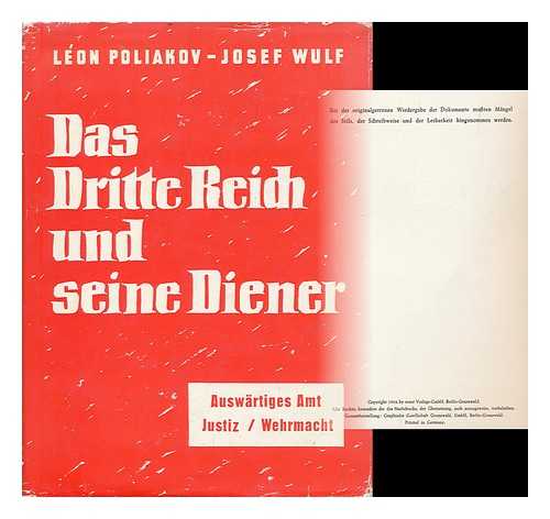 POLIAKOV, LEON,  1910- ) - Das Dritte Reich und seine Diener : Dokumente / [von] Leon Poliakov [und] Josef Wulf