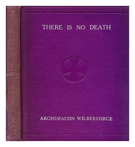 WILBERFORCE, BASIL (1841-1916) - There is no death