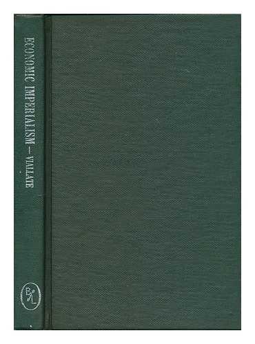 VIALLATE, ACHILLE, (B. 1866) - Economic imperialism and international relations during the last fifty years