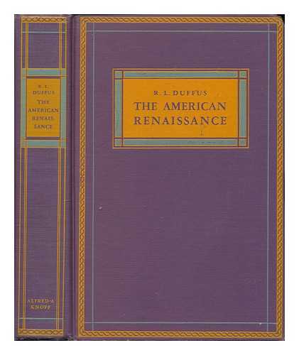 DUFFUS, R. L. (ROBERT LUTHER), (B. 1888) - The American Renaissance