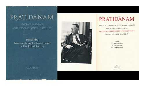 HEESTERMAN, JAN C. SCHOKKER, GODARD H. SUBRAMONIAM, V. I. (1926-) - Pratidanam : Indian, Iranian, and Indo-European studies presented to Franciscus Bernardus Jacobus Kuiper on his sixtieth birthday / edited by J.C. Heesterman, G.H. Schokker and V.I. Subramoniam