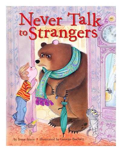 JOYCE, IRMA & BUCKETT, GEORGE (ILLUSTRATOR) - Never talk to strangers