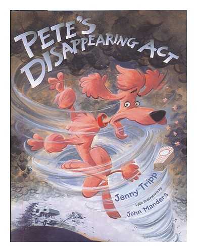 TRIPP, JENNY ; MANDERS, JOHN (ILLUS.) - Pete's disappearing act / Jenny Tripp ; with illustrations by John Manders