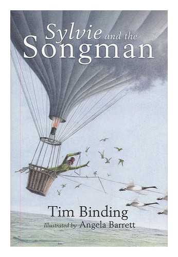 BINDING, TIM - Sylvie and the songman / Tim Binding ; with illustrations by Angela Barrett