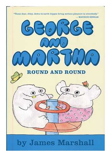 MARSHALL, JAMES (1942-1992) - George and Martha : round and round / written and illustrated by James Marshall
