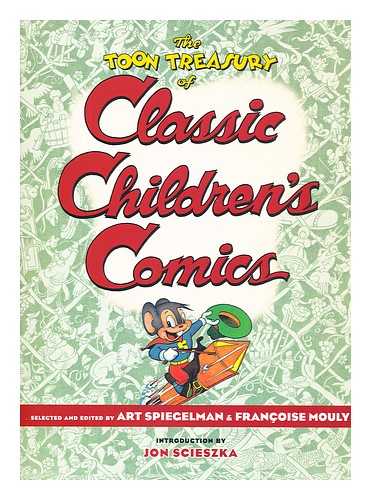 SPIEGELMANN, ART & MOULY, FRANCOISE - The Toon treasury of classic children's comics