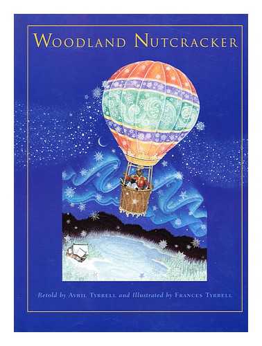 TYRELL, AVRIL & TYRELL, FRANCIS (ILLUSTRATOR) - Woodland Nutcracker