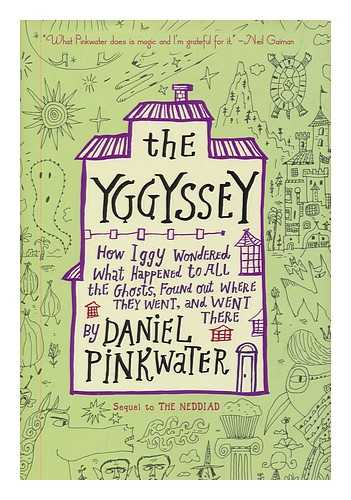 PINKWATER, DANIEL MANUS (1941- ) - The Yggyssey : how Iggy wondered what happened to all the ghosts, found out where they went, and went there