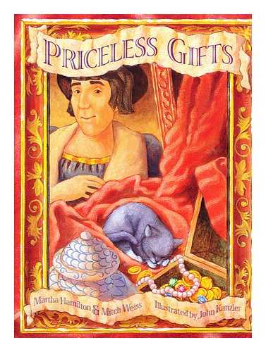 HAMILTON, MARTHA; WEISS, MITCH & KANZLER, JOHN (ILLUSTRATOR) - Priceless gifts : a folktale from Italy