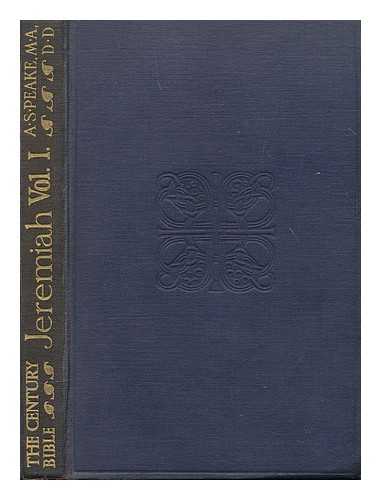 PEAKE, ARTHUR SAMUEL (1865-1929) - The Century Bible.  16, Vol 1 , Jeremiah. I-XXIV / edited by A.S. Peake