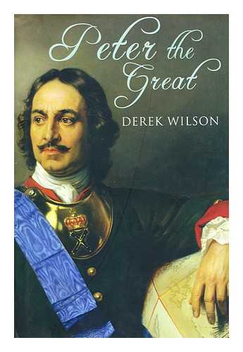 WILSON, DEREK - Peter the Great