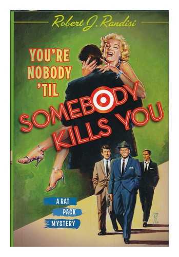 RANDISI, ROBERT J. - You're nobody 'til somebody kills you / Robert J. Randisi