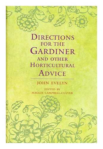 EVELYN, JOHN & CAMPBELL-CULVER, MAGGIE (ED.) - Directions for the gardiner and other horticultural advice