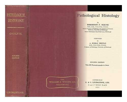 OGILVIE, ROBERTSON F. - Pathological Histology