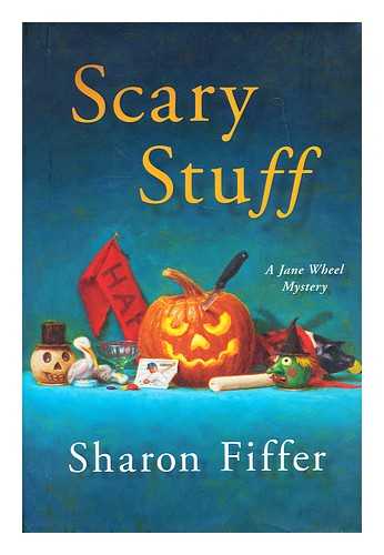 FIFFER, SHARON SLOAN - Scary stuff