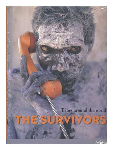 NEUBAUER, HENDRIK - The Survivors: Tribes Around the World