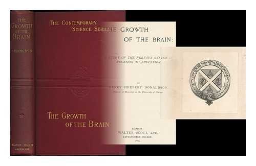 DONALDSON, HENRY HERBERT (1857-1938) - The growth of the brain : a study of the nervous system in relation to education