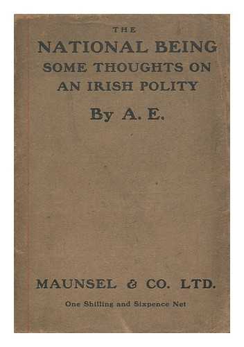 AE (1867-1935) - The national being : some thoughts on an Irish polity