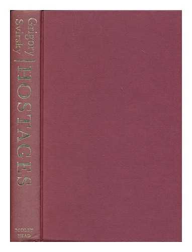 SVIRSKI, GRIGORI - Hostages : the personal testimony of a Soviet Jew / Grigory Svirsky ; translated from the Russian by Gordon Clough