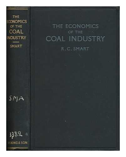 Smart, Reginald Cecil - The economics of the coal industry