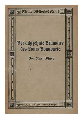 MARR, KARL - Der achtzehnte brumaire des Louis Bonaparte / von Karl Marr